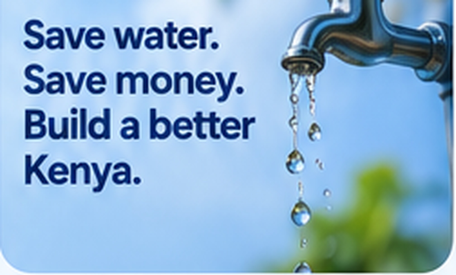 Save water. Save money. Build a better Kenya.